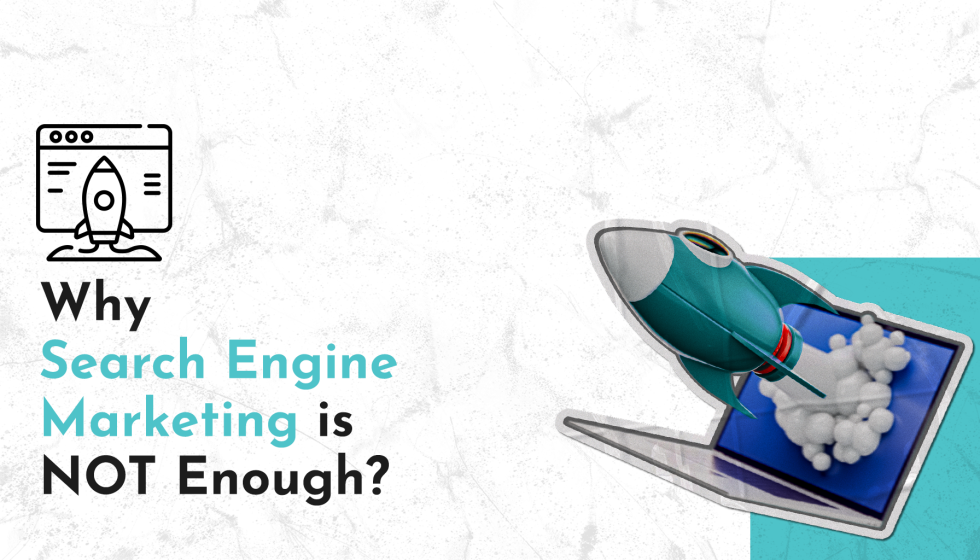 Why Search Engine Marketing Is Not Enough - Checkers Inc.