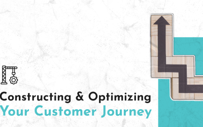 Constructing and Optimizing Your Customer Journey